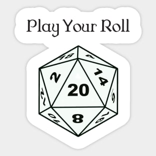 Play Your Roll Sticker